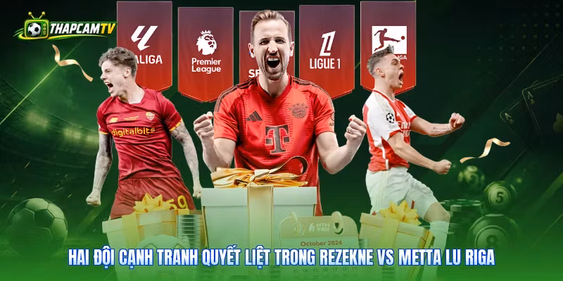 Hai đội cạnh tranh quyết liệt trong Rezekne vs Metta Lu Riga ngày hôm nay