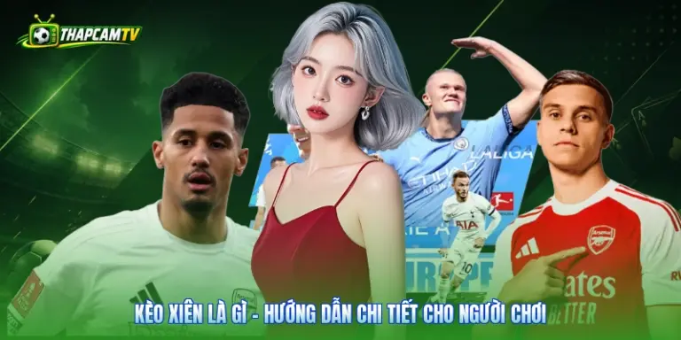 Kèo Xiên Là Gì - Hướng Dẫn Chi Tiết Cho Người Chơi