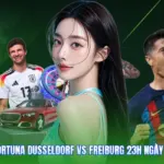 Nhận Định Fortuna Dusseldorf Vs Freiburg 23H Ngày 23/08/2026