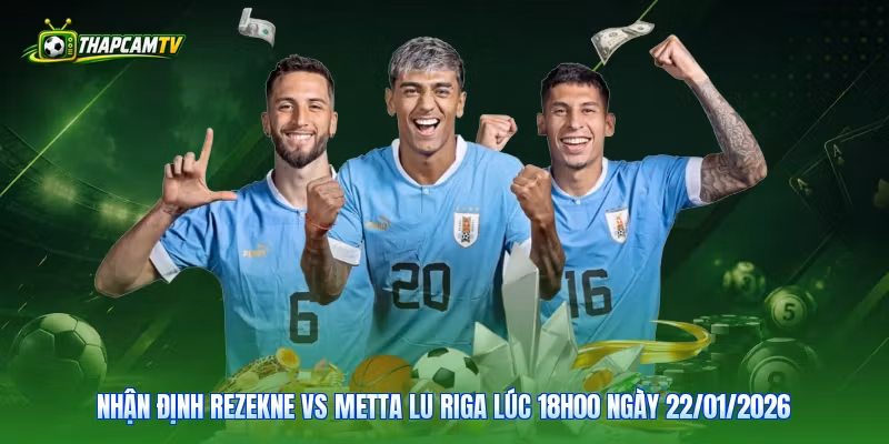 Nhận Định Rezekne Vs Metta Lu Riga Lúc 18H00 Ngày 22/01/2026