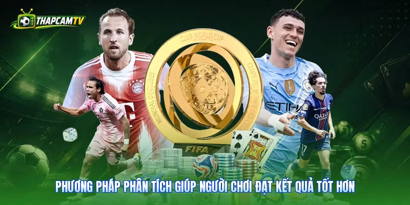 Phương pháp phân tích giúp người chơi đạt kết quả tốt hơn