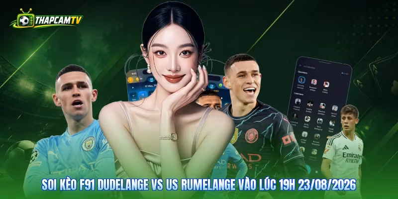 Soi Kèo F91 Dudelange Vs US Rumelange Vào Lúc 19H 23/08/2026